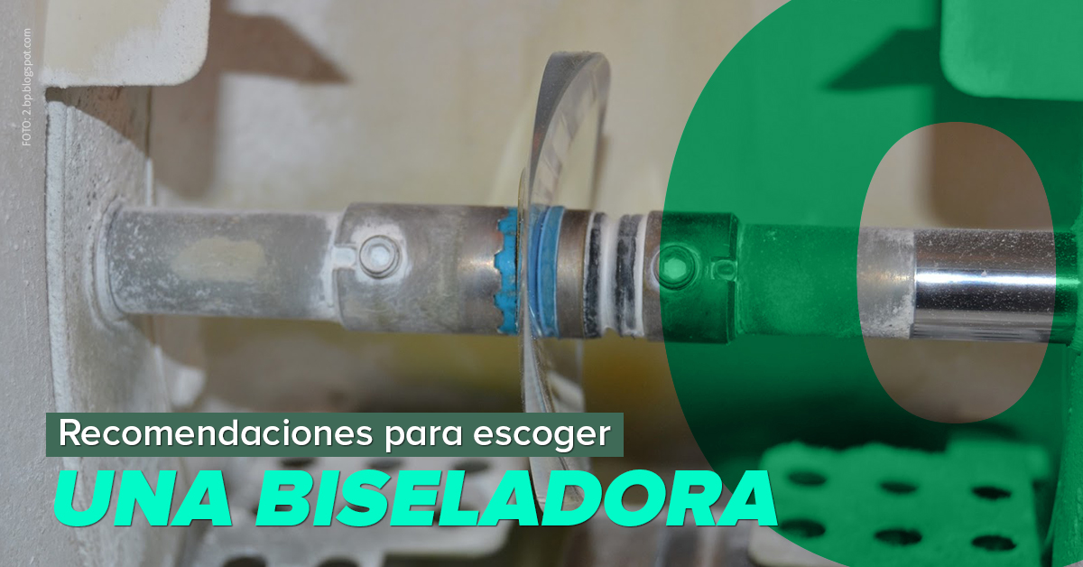 Recomendaciones para escoger una biseladora
