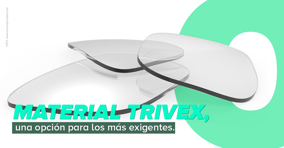 Material Trivex, una opción para los más exigentes