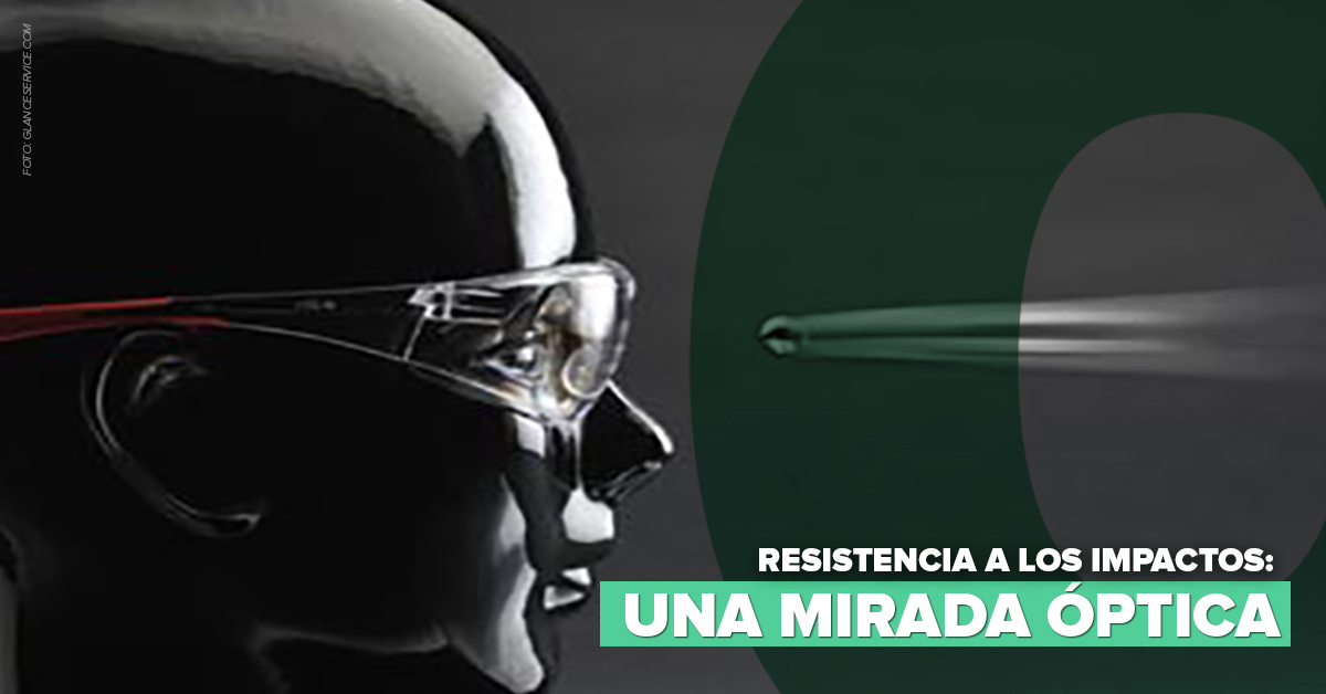 Resistencia a los impactos: una mirada óptica