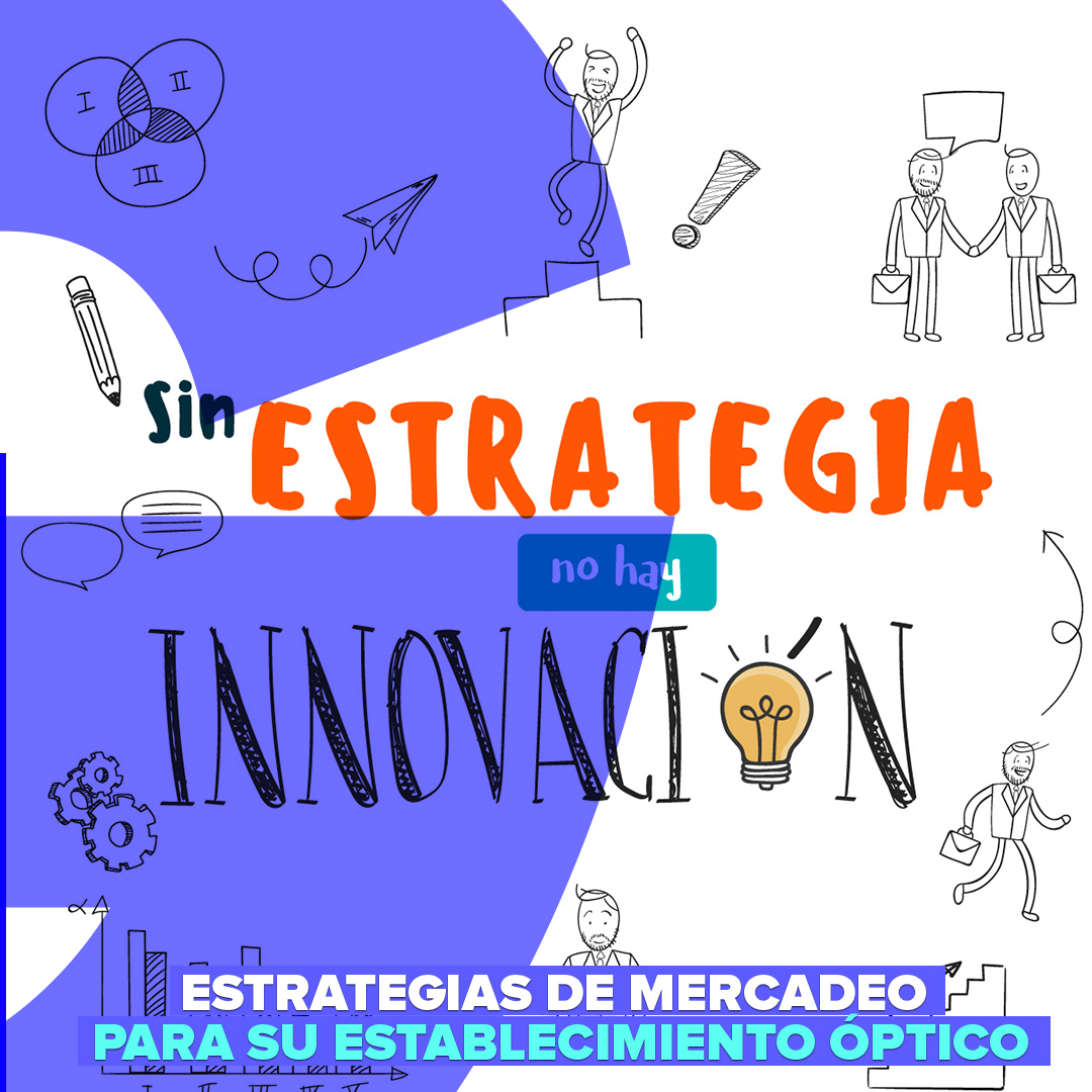 ESTRATEGIAS DE MERCADEO PARA SU ESTABLECIMIENTO ÓPTICO