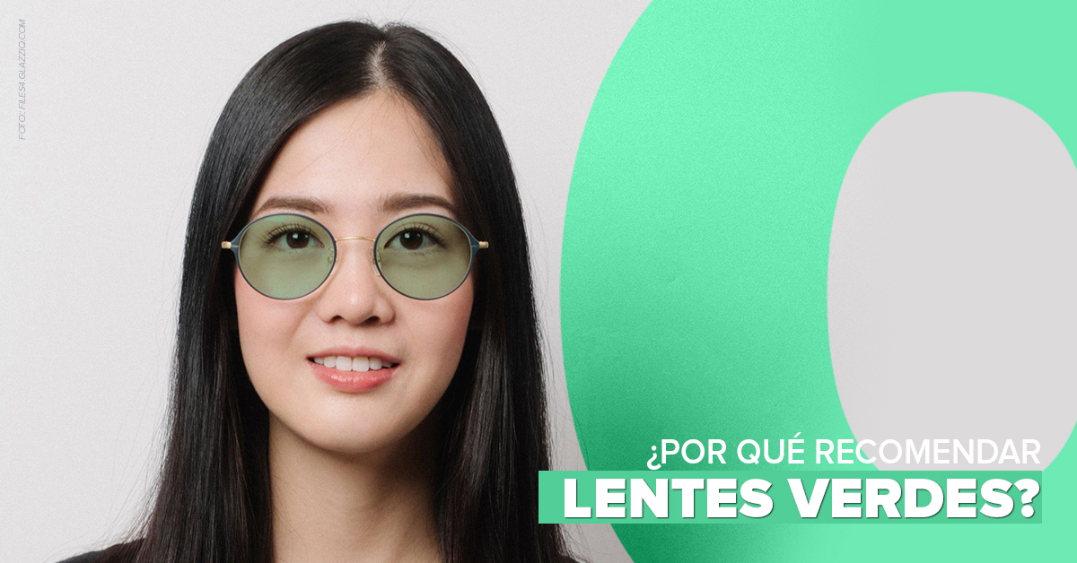 ¿Por qué recomendar lentes verdes?