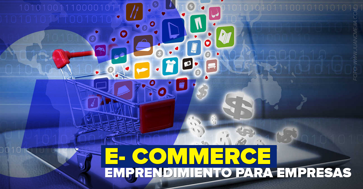E- COMMERCE – EMPRENDIMIENTO PARA EMPRESAS