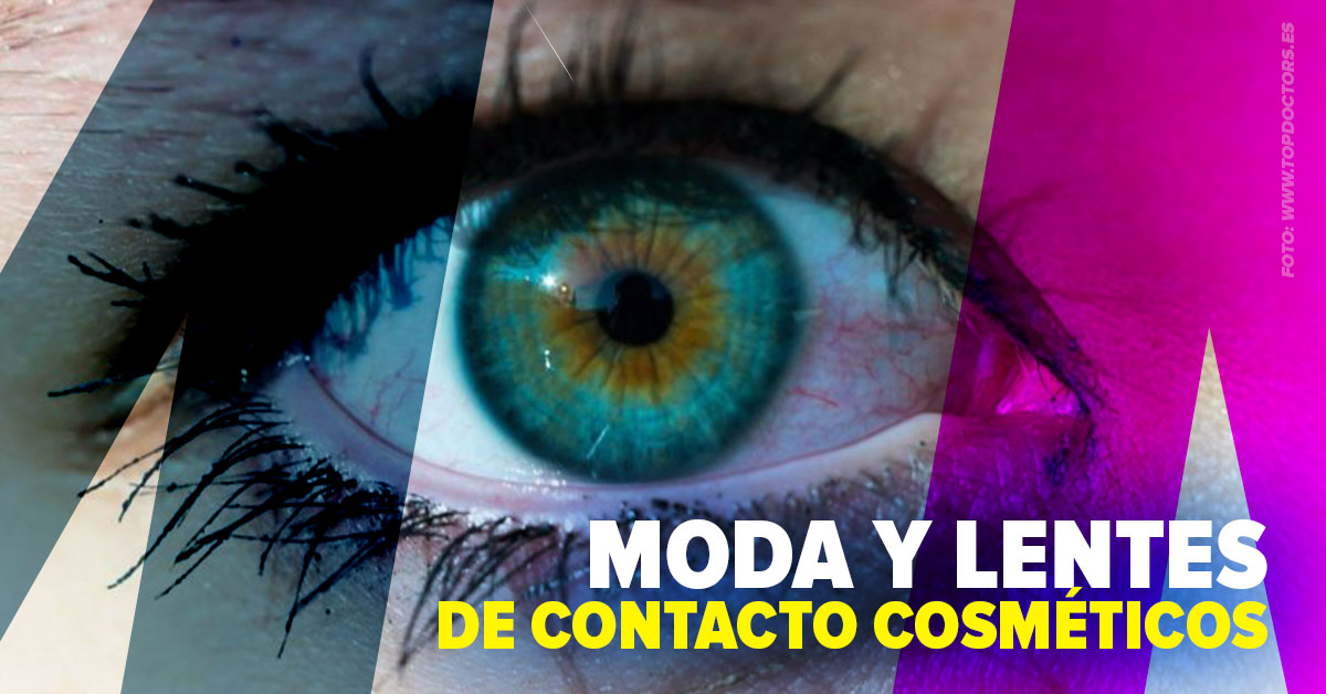 MODA Y LENTES DE CONTACTO COSMÉTICOS