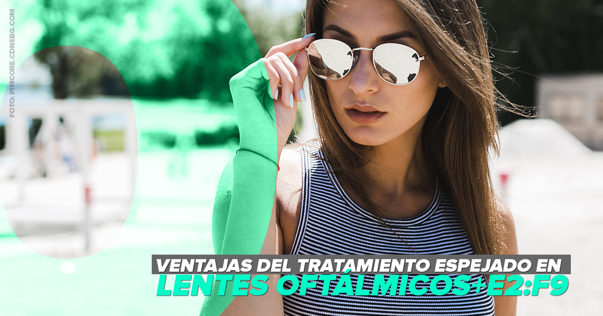 Ventajas del tratamiento espejado en lentes oftálmicos