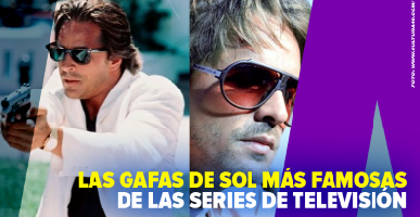 Las gafas de sol famosas de series de televisión