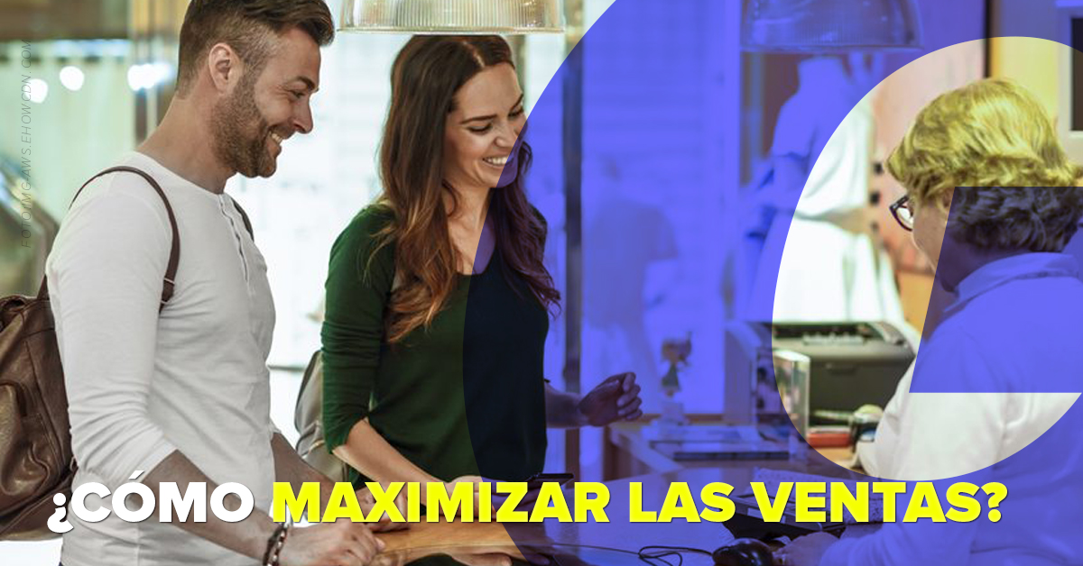 ¿Cómo maximizar las ventas?