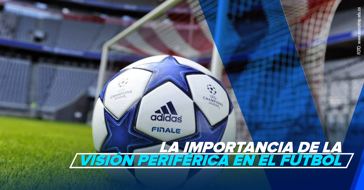 La importancia de la visión periférica en el fútbol