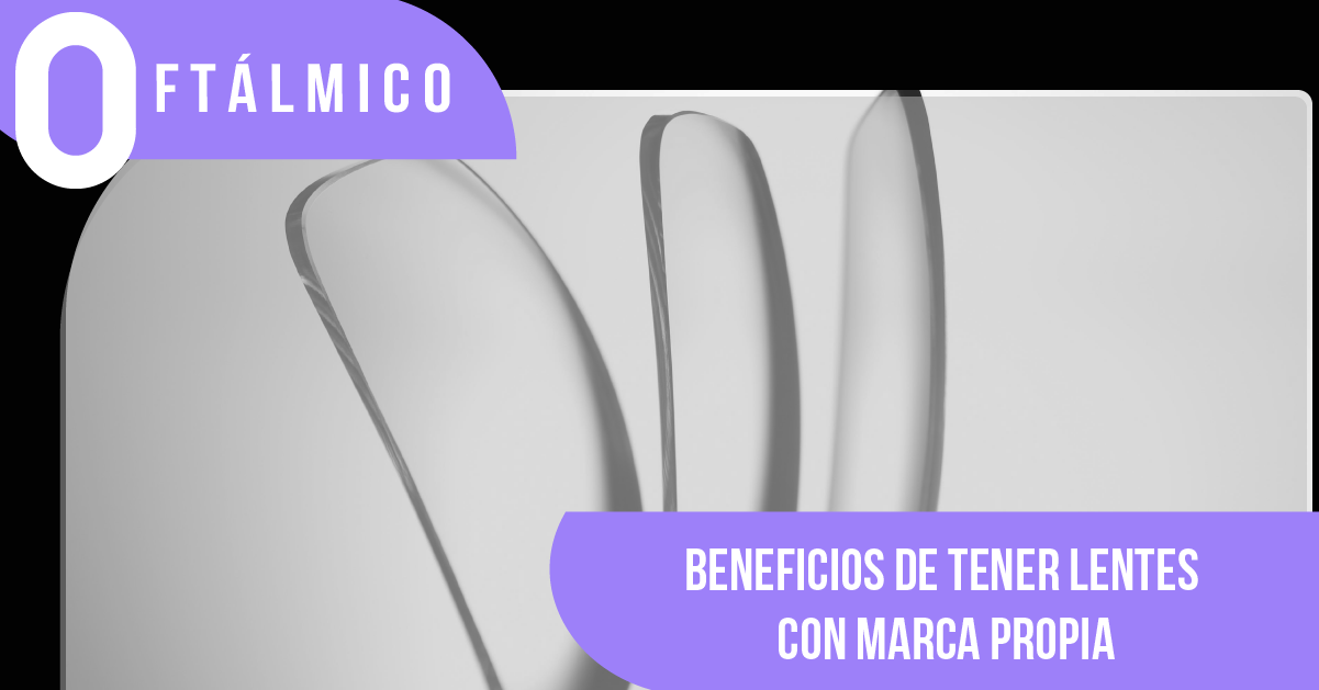 Beneficios de tener lentes con marca propia