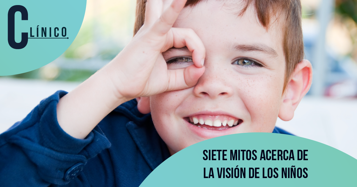 Siete mitos acerca de la visión de los niños