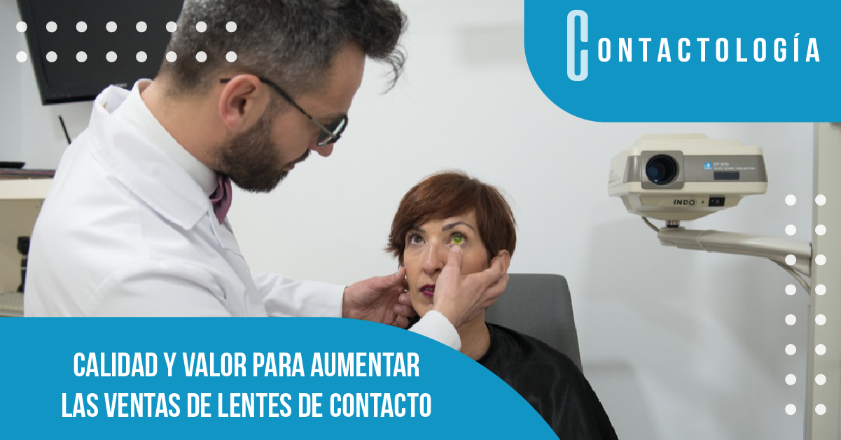 Calidad y valor para aumentar las ventas de lentes de contacto