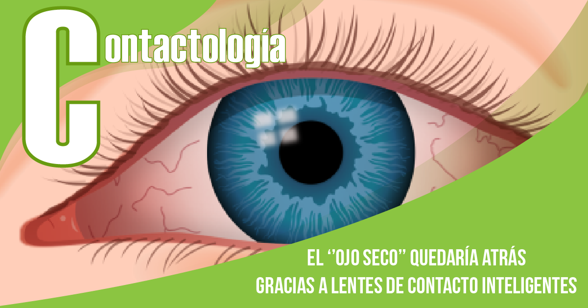 EL ‘’OJO SECO’’ QUEDARÍA ATRÁS GRACIAS A LENTES DE CONTACTO INTELIGENTES