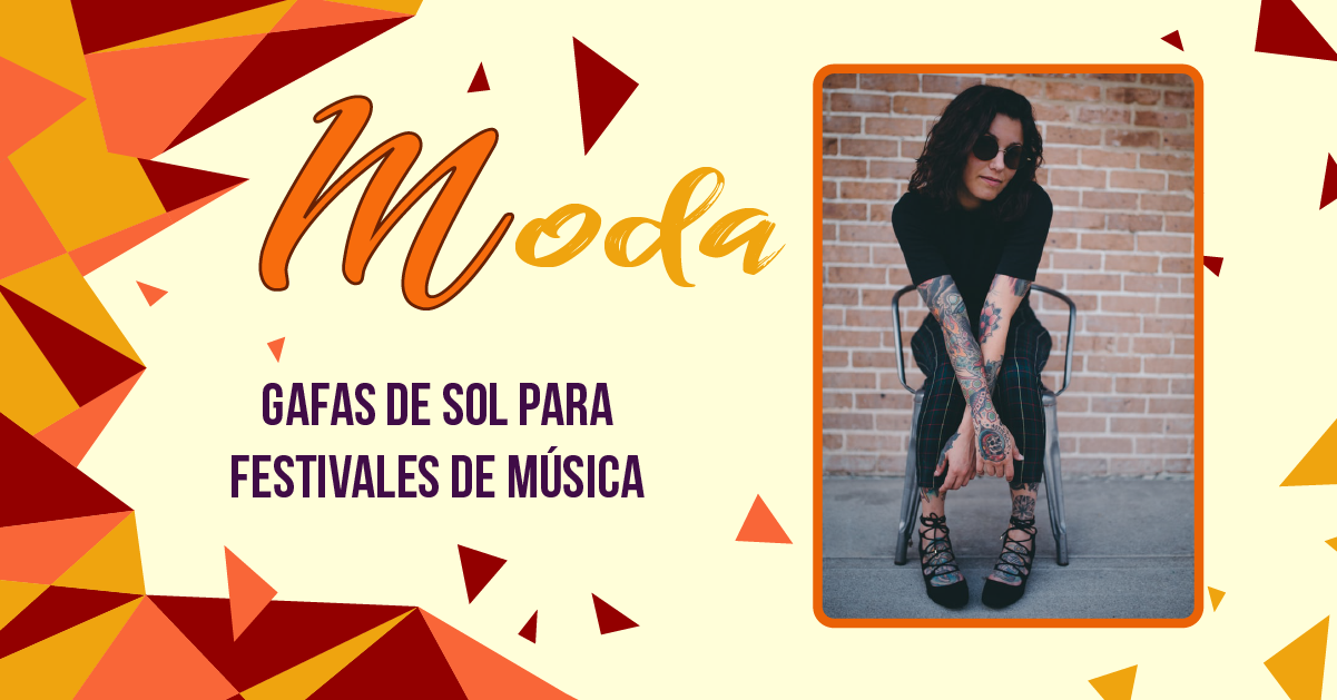 GAFAS DE SOL PARA FESTIVALES DE MÚSICA