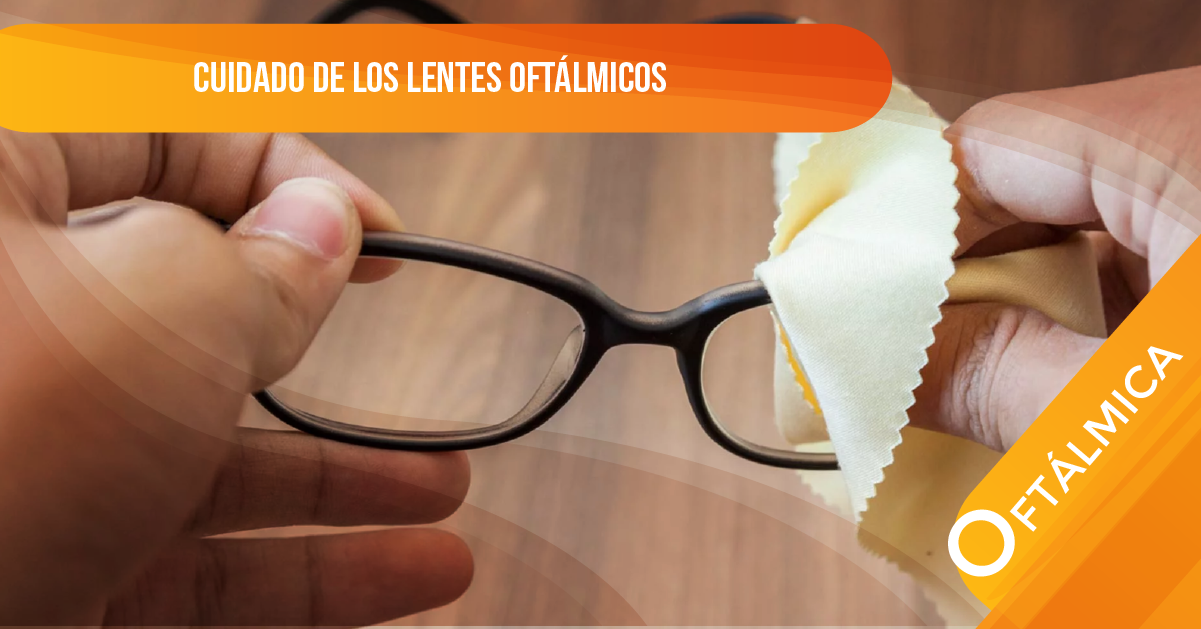 CUIDADO DE LOS LENTES OFTÁLMICOS