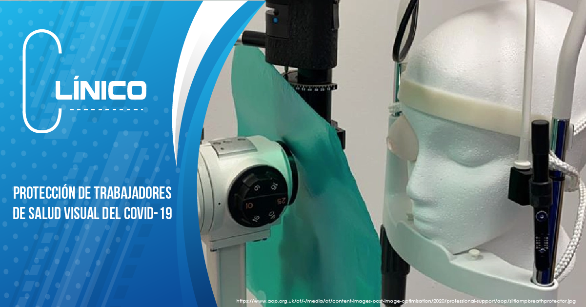 PROTECCIÓN DE TRABAJADORES DE SALUD VISUAL CONTRA EL COVID-19