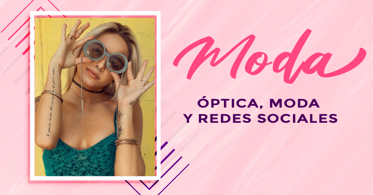 Óptica, moda y redes sociales
