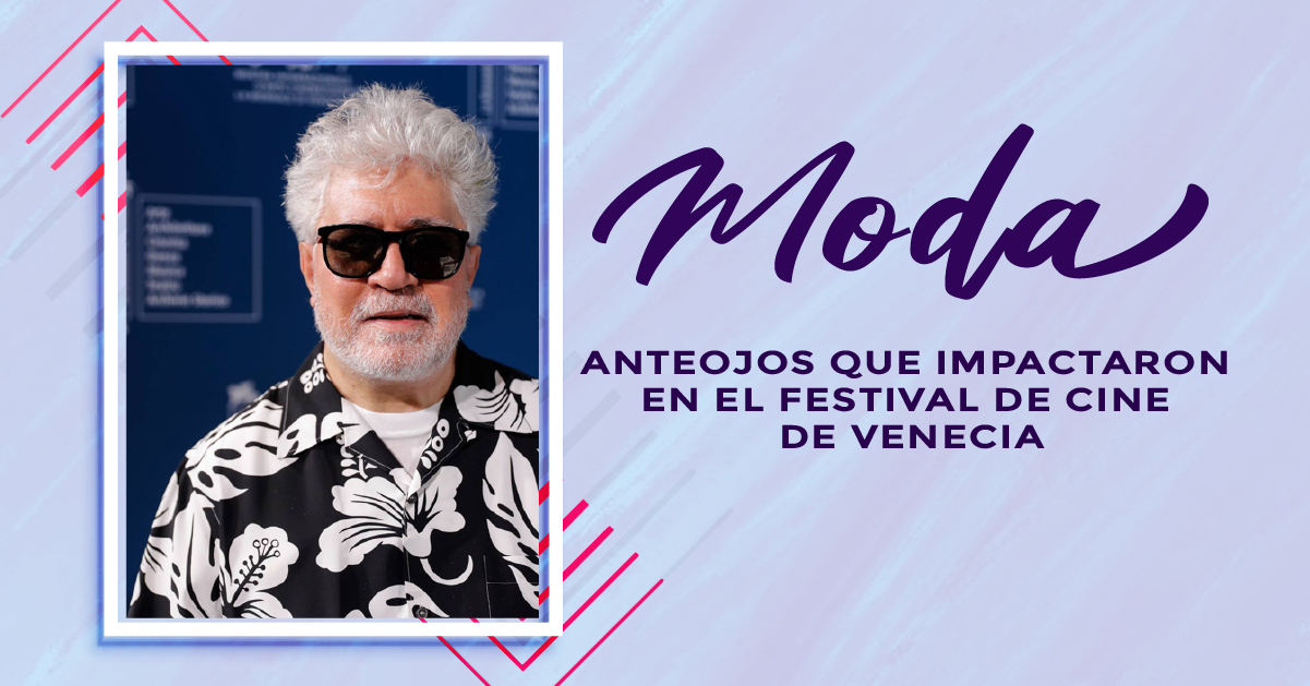 ANTEOJOS QUE IMPACTARON EN EL FESTIVAL DE VENECIA