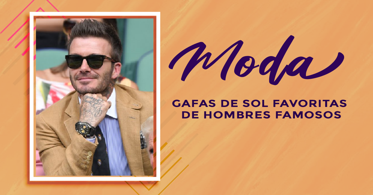 GAFAS DE SOL FAVORITAS DE HOMBRES FAMOSOS