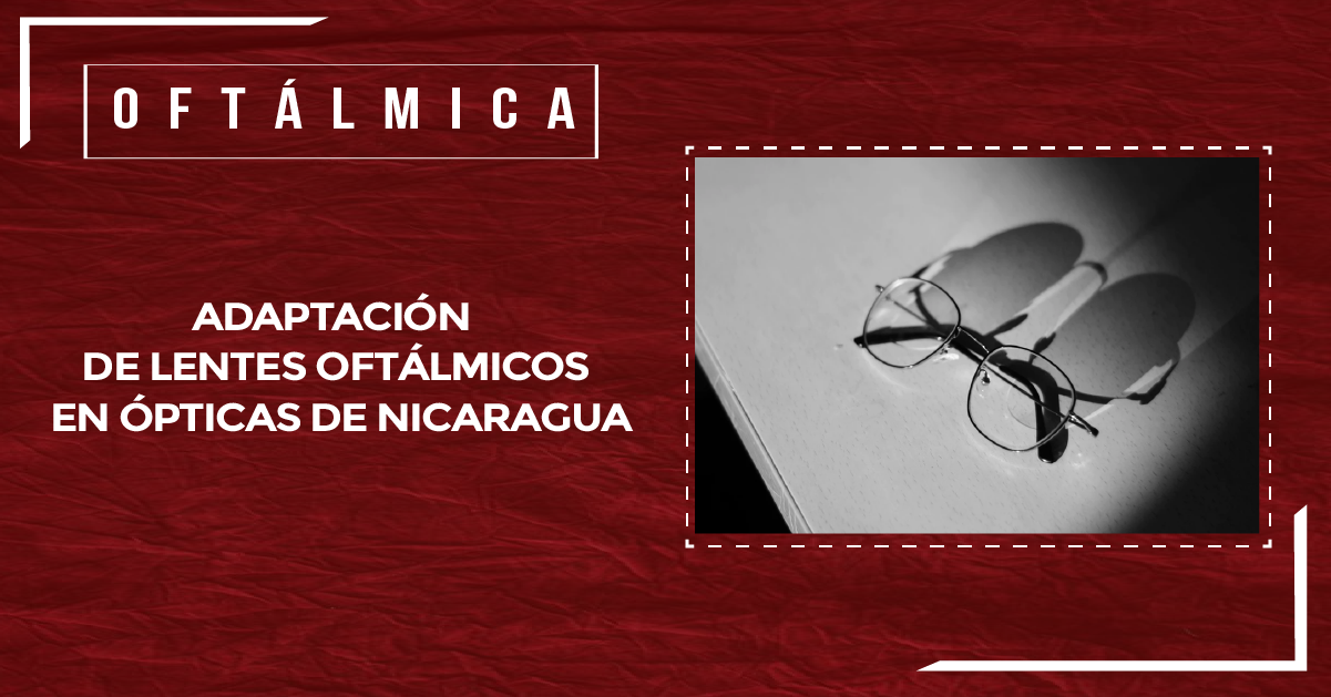 ADAPTACIÓN DE LENTES OFTÁLMICOS EN ÓPTICAS DE NICARAGUA