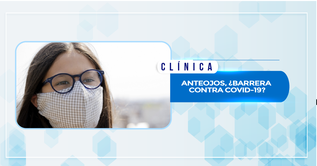 ANTEOJOS, ¿BARRERA CONTRA COVID-19?
