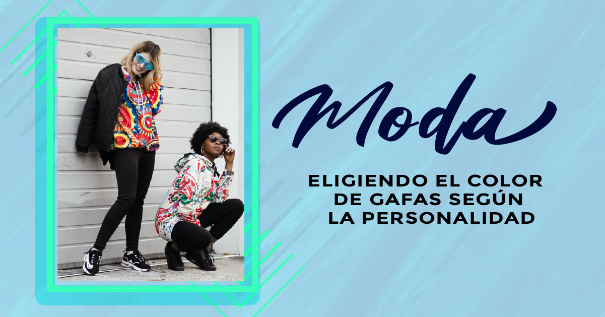ELIGIENDO EL COLOR DE GAFAS SEGÚN LA PERSONALIDAD
