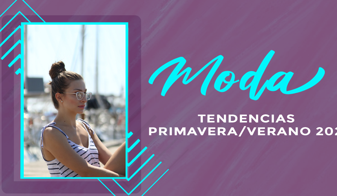 Tendencias Primavera/Verano 2021