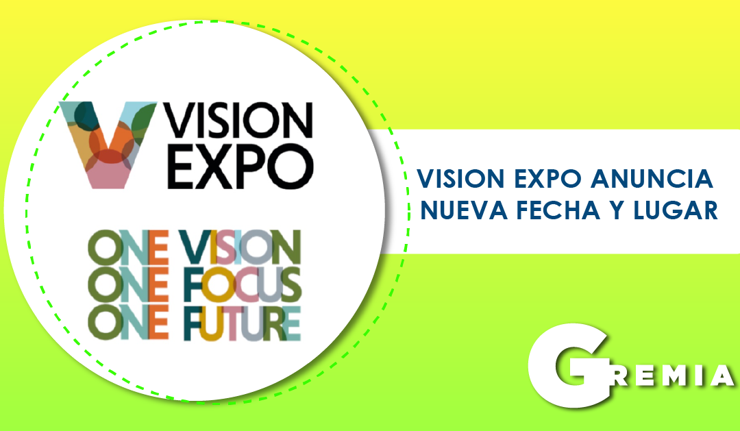 Vision Expo anucia nueva fecha y lugar