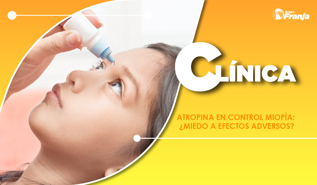 ATROPINA EN CONTROL MIOPÍA: ¿MIEDO A EFECTOS ADVERSOS?