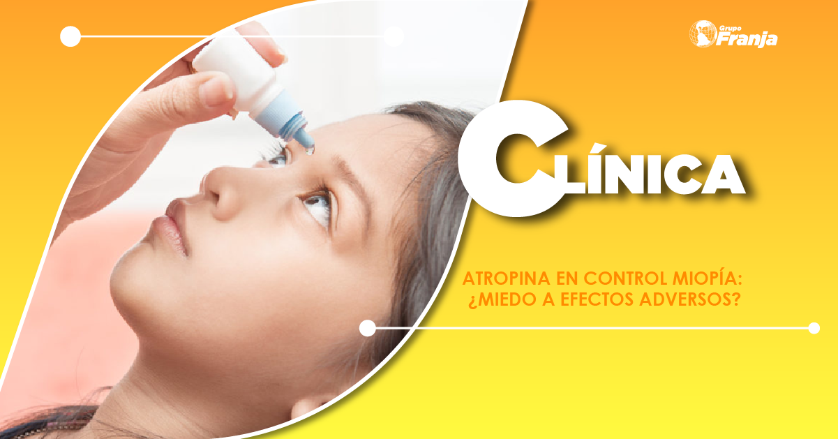 ATROPINA EN CONTROL MIOPÍA: ¿MIEDO A EFECTOS ADVERSOS?