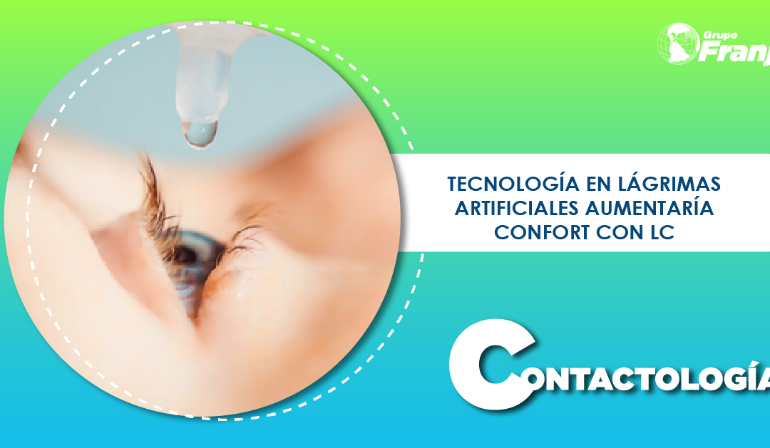 TECNOLOGÍA EN LÁGRIMAS ARTIFICIALES AUMENTARÍA CONFORT CON LC