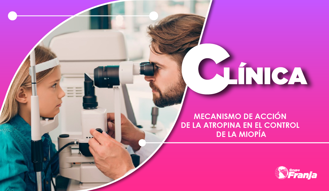 MECANISMO DE ACCIÓN DE LA ATROPINA EN EL CONTROL DE LA MIOPÍA