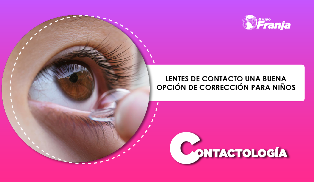LENTES DE CONTACTO UNA BUENA OPCIÓN DE CORRECCIÓN PARA NIÑOS