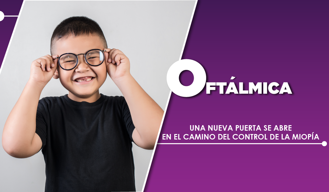 UNA NUEVA PUERTA SE ABRE EN EL CAMINO DEL CONTROL DE LA MIOPÍA