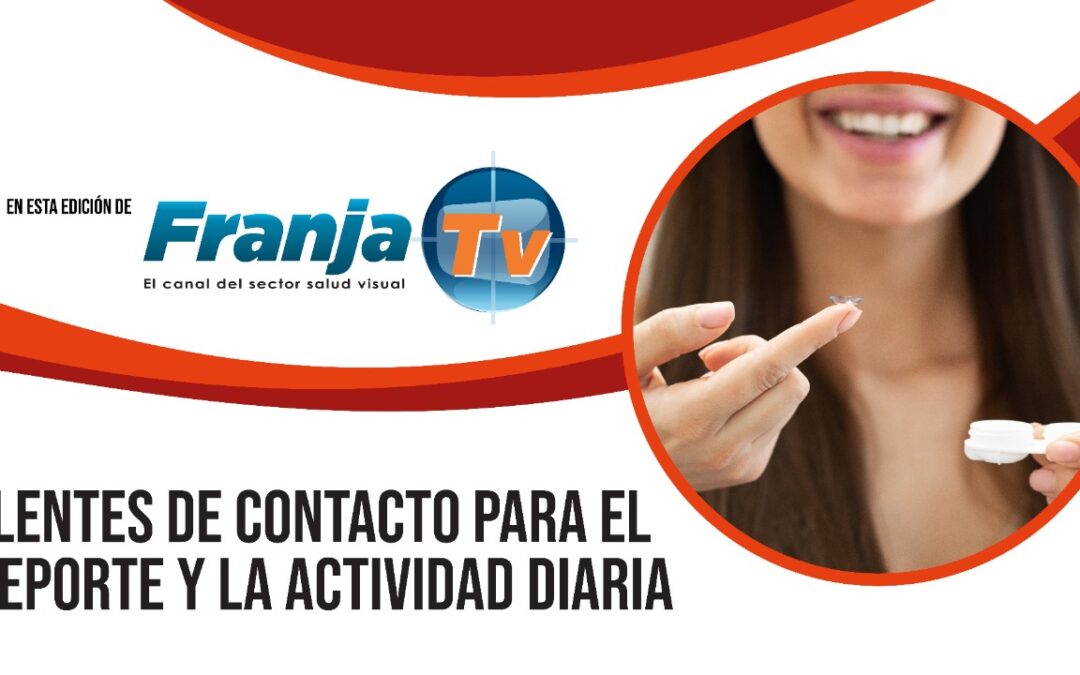 Franja TV – Lentes de Contacto para el deporte y la actividad diaria
