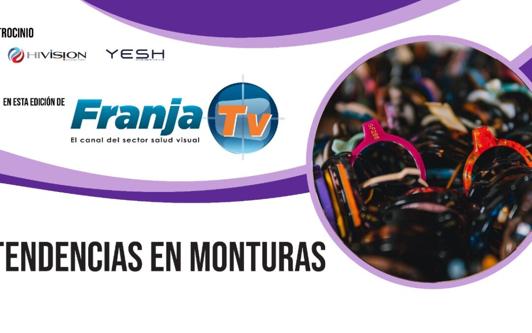 Franja TV – Tendencias en monturas