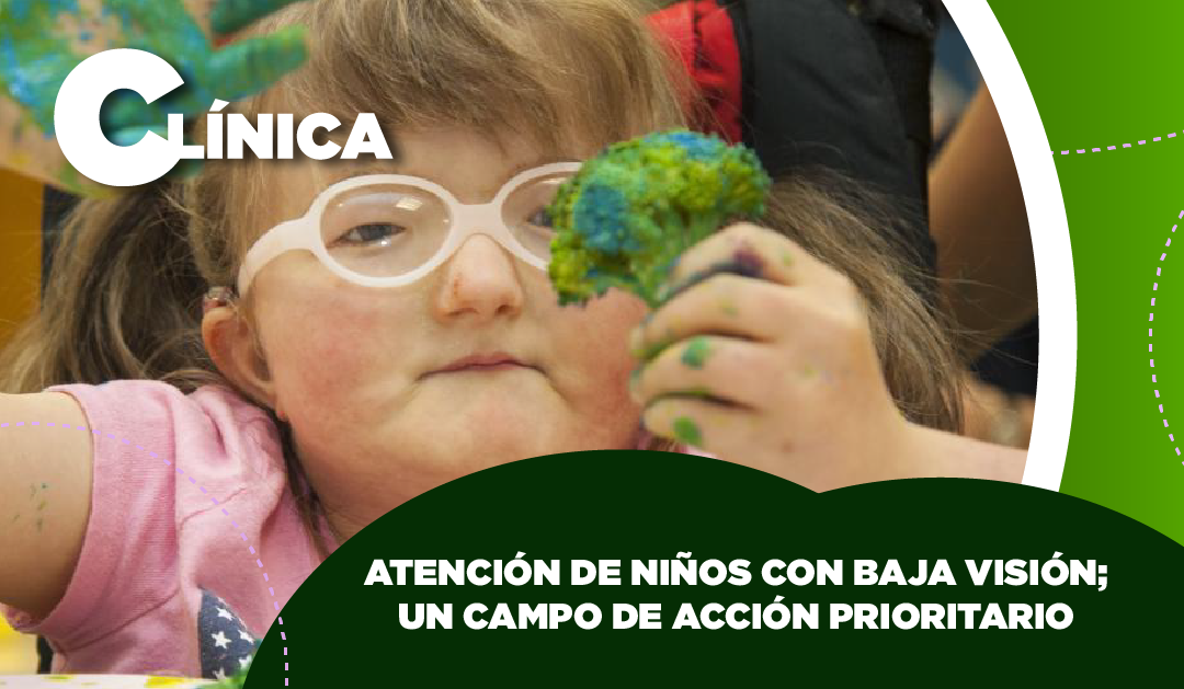ATENCIÓN DE NIÑOS CON BAJA VISIÓN; UN CAMPO DE ACCIÓN PRIORITARIO…