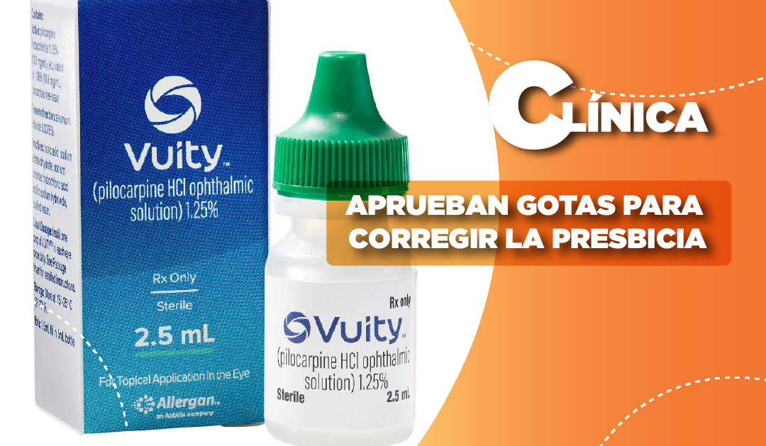 APRUEBAN GOTAS PARA CORREGIR LA PRESBICIA