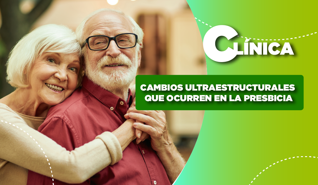 CAMBIOS ULTRAESTRUCTURALES QUE OCURREN EN LA PRESBICIA