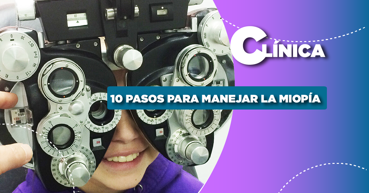 10 PASOS PARA MANEJAR LA MIOPÍA QUE DEBERÍA SEGUIR EN SU CONSULTORIO