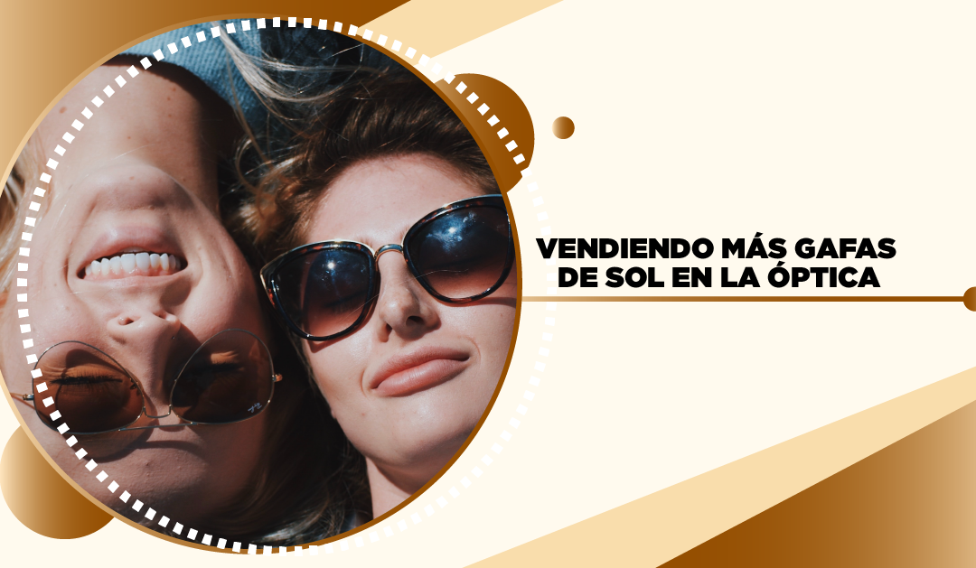 Vendiendo más gafas de sol en la óptica