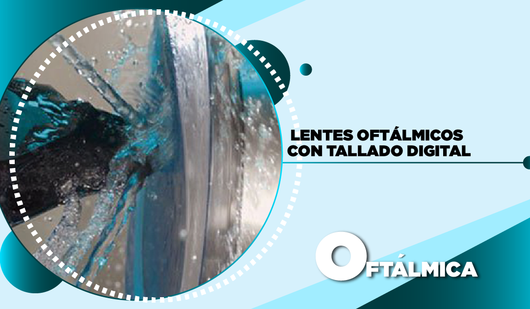 Lentes oftálmicos con tallado digital