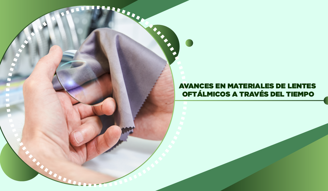 Avances en materiales de lentes oftálmicos a través del tiempo