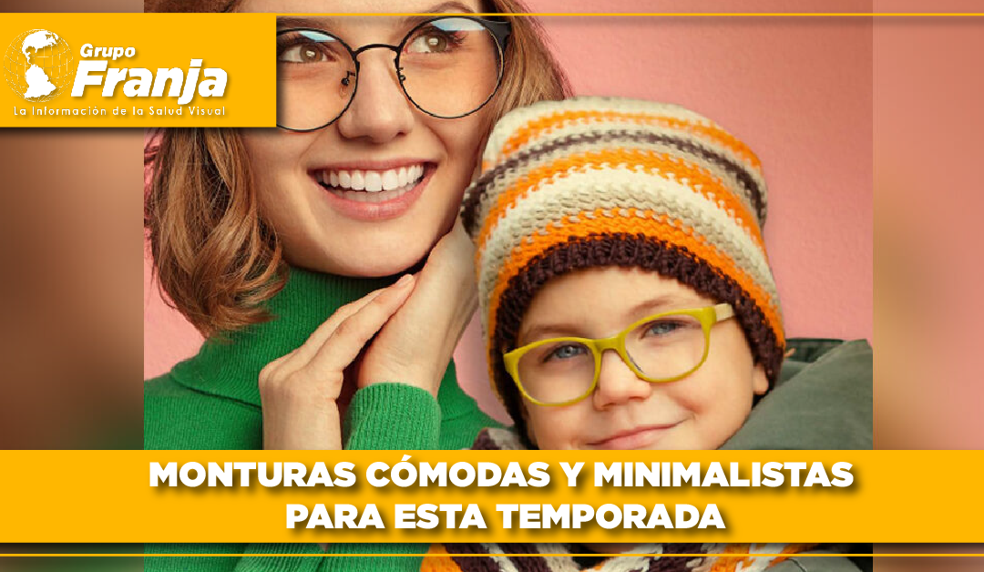 Monturas cómodas y minimalistas para esta temporada