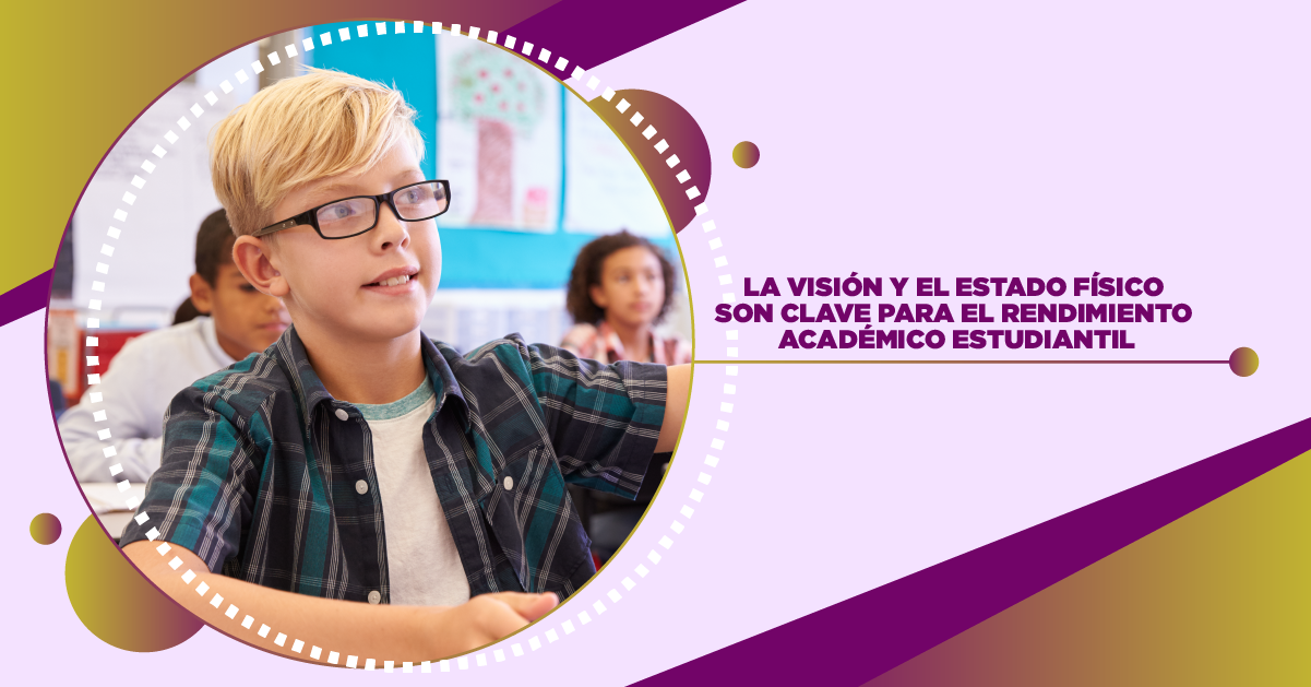 La visión y el estado físico son clave para el rendimiento académico estudiantil