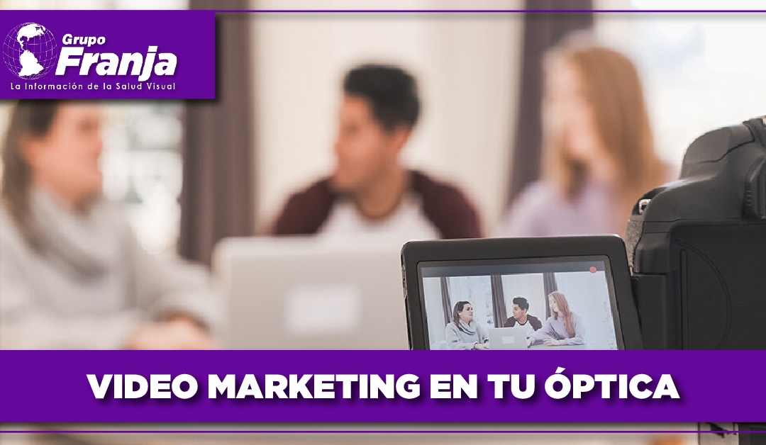 Video marketing en tu óptica