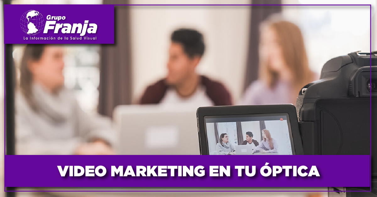 Video marketing en tu óptica