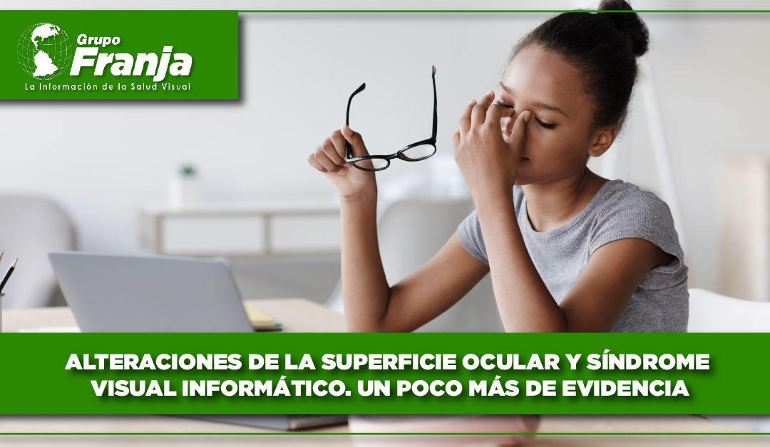 Alteraciones de la superficie ocular y síndrome visual informático. Un poco más de evidencia