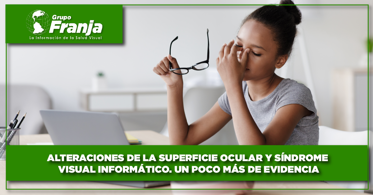 Alteraciones de la superficie ocular y síndrome visual informático. Un poco más de evidencia