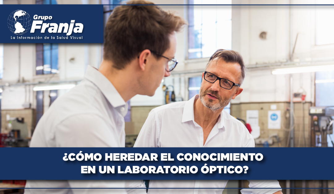 ¿Cómo heredar el conocimiento en un laboratorio óptico?