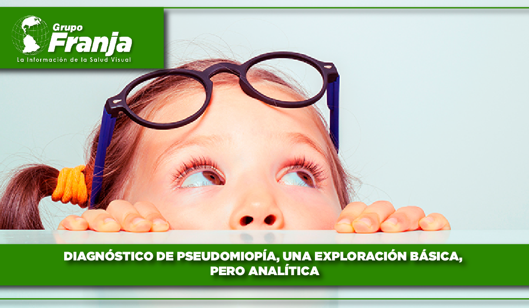 Diagnóstico de pseudomiopía, una exploración básica, pero analítica