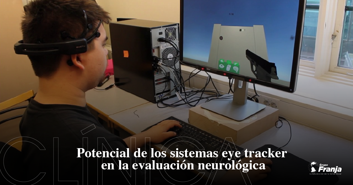 Potencial de los sistemas eye tracker en la evaluación neurológica